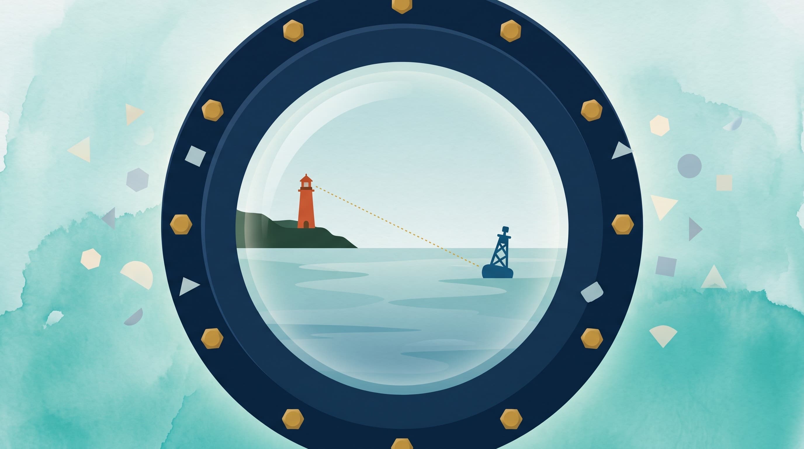 A flat-vector illustration on a soft seafoam teal watercolor wash: a large round deep navy ship's porthole with golden bolts fills the center of the frame. Through its glass, a calm sea shows only three chosen things: a terracotta lighthouse on a dark green headland, a deep blue buoy, and a thin dotted golden line joining them. Outside the porthole, small pale paper-like shapes in sand, gray, and lavender drift loosely on either side.